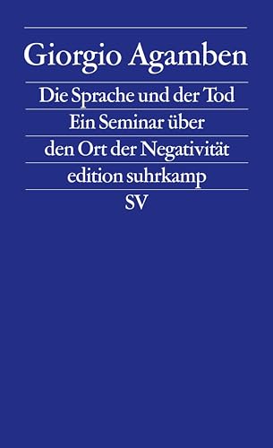 Die Sprache und der Tod: Ein Seminar über den Ort der Negativität (edition suhrkamp)